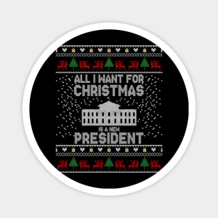 All I Want For Christmas Is A New President Ugly Xmas Pajama Magnet